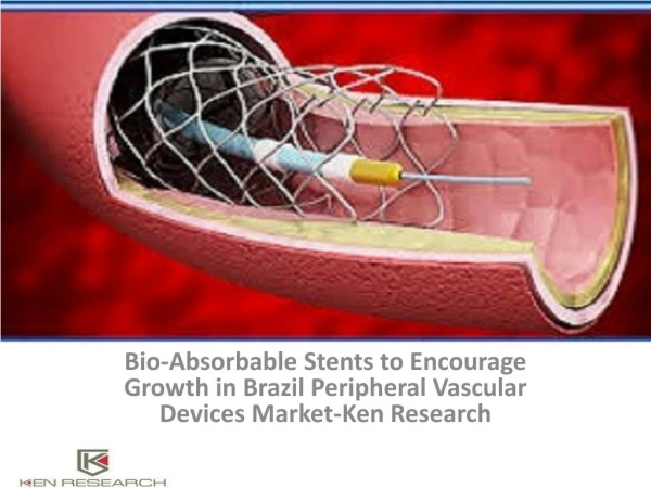 Brazil Peripheral Vascular Devices Market Analysis,Revenue,Companies,Market segmentation, opportunities : Ken Research