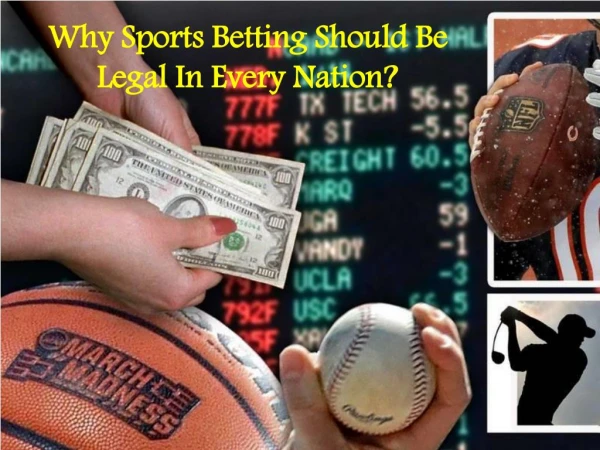Why Sports Betting Should Be Legal In Every Nation?
