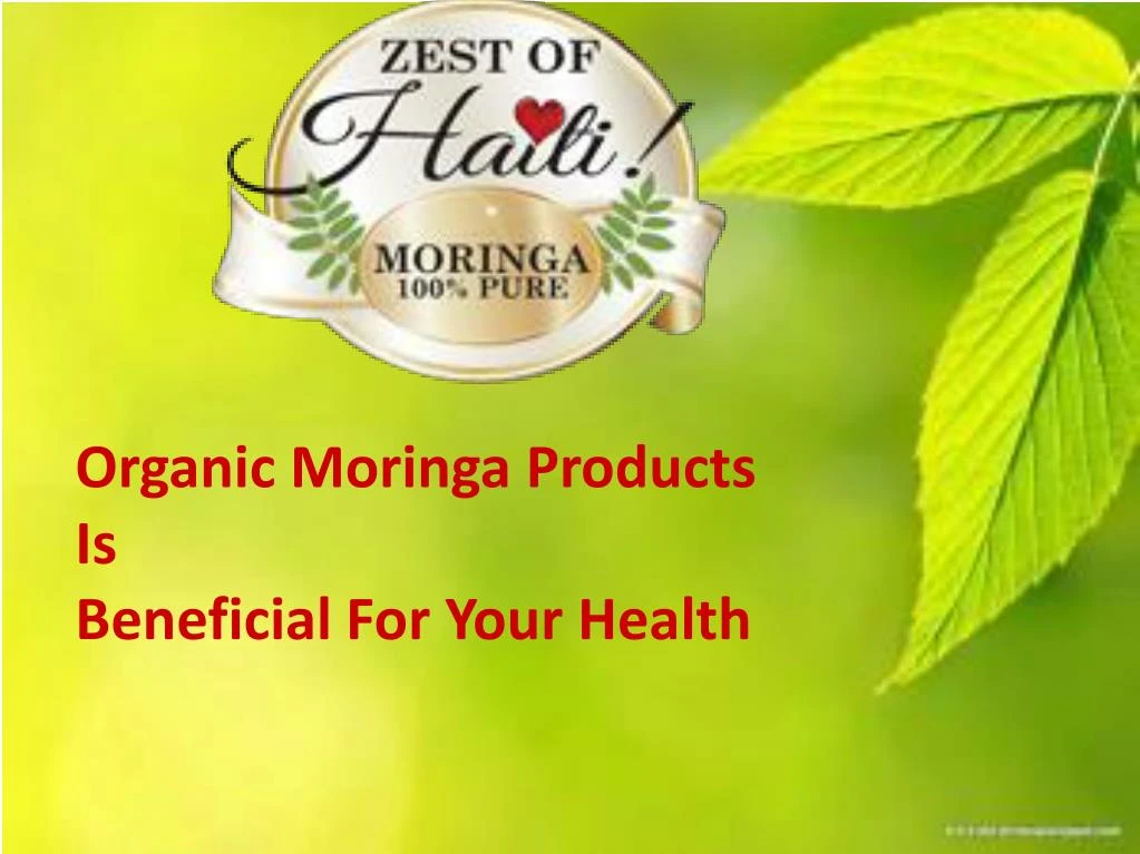 organic moringa products is beneficial for your