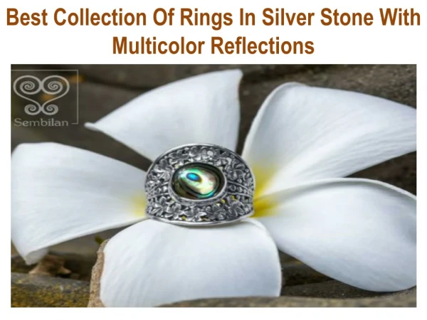Best Collection Of Rings In Silver Stone With Multicolor Reflections