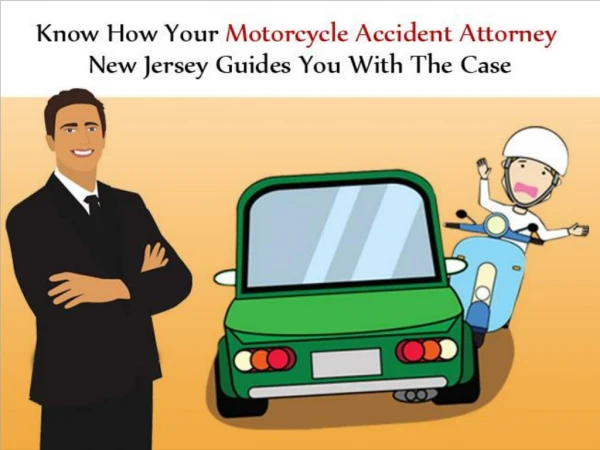 Know How Your Motorcycle Accident Attorney New Jersey Guides You With The Case