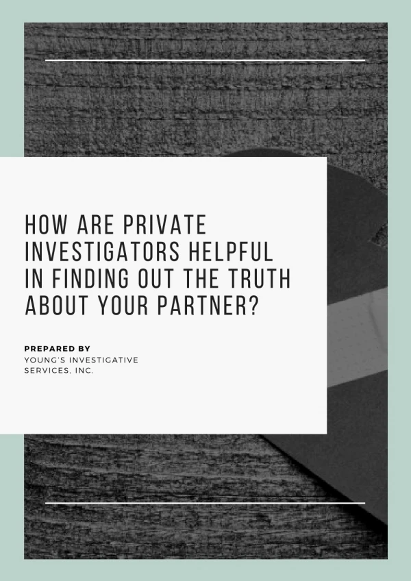 How are Private investigators helpful in finding out the truth about your partner?