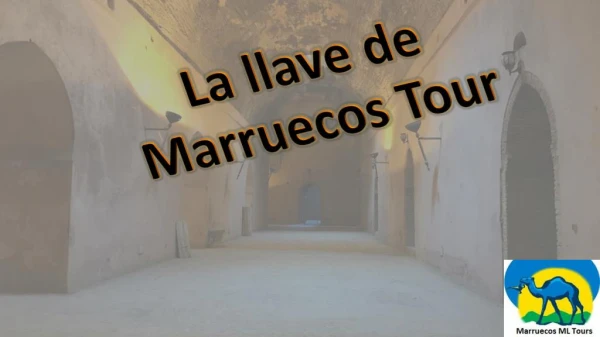 16 dÃ­as y 15 noches La llave de Marruecos Tour