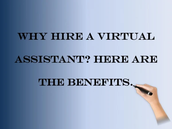 Why Hire a Virtual Assistant? Here Are the Benefits