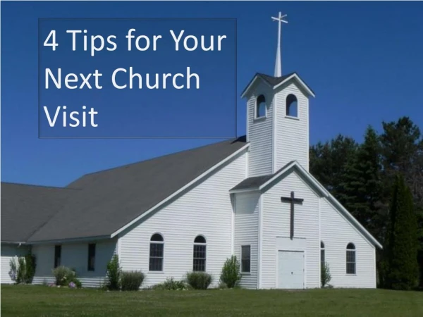 4 Tips for Your Next Church Visit