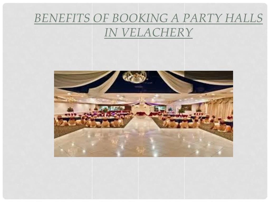 benefits of booking a party halls in velachery