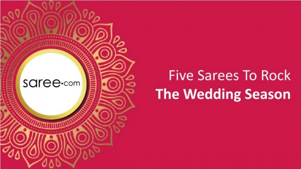 Five Sarees To Rock The Wedding Season