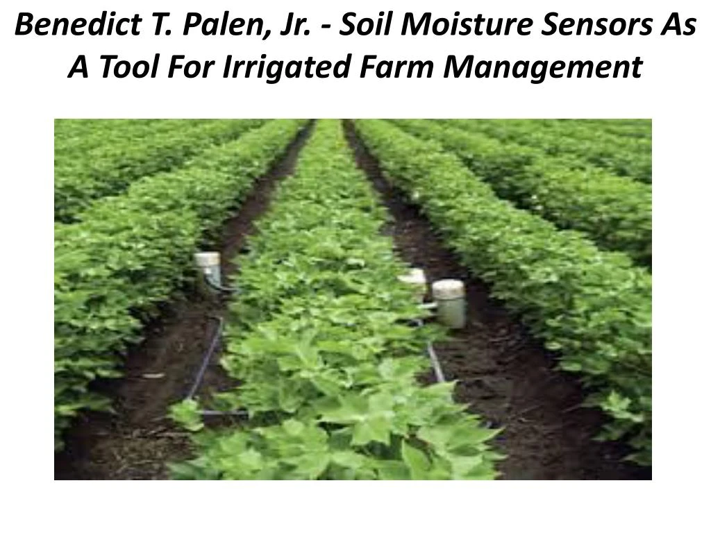 benedict t palen jr soil moisture sensors as a tool for irrigated farm management