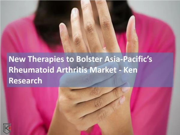 Asia Rheumatoid Arthritis Market, Rheumatoid Arthritis Market Products - Ken Research