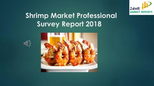 Shrimp Market Professional Survey Report 2018