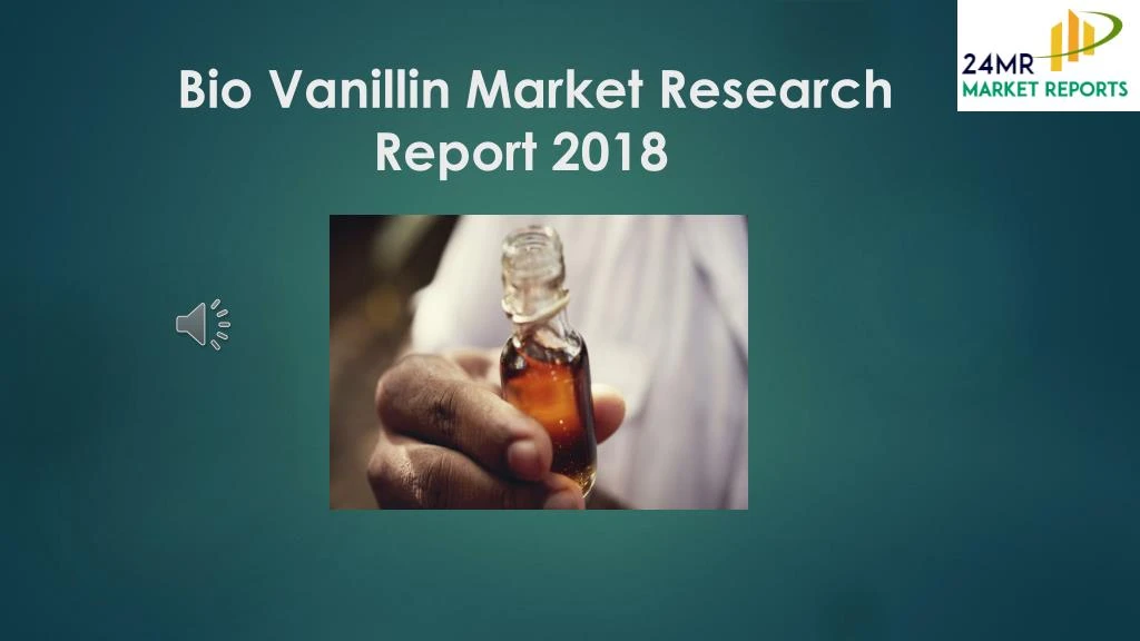 bio vanillin market research report 2018