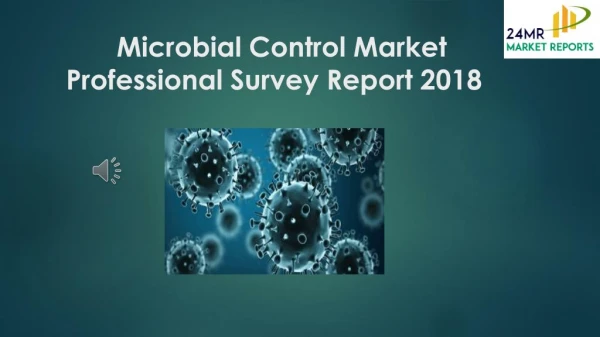 Microbial Control Market Professional Survey Report 2018