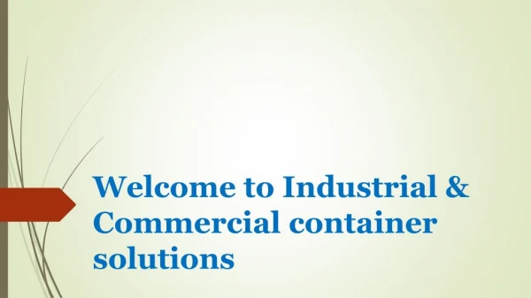 Welcome to Industrial & Commercial container solutions