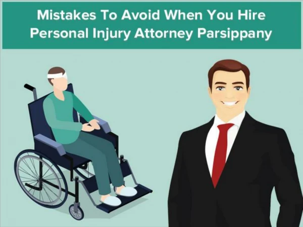 Mistakes To Avoid When You Hire Personal Injury Attorney Parsippany
