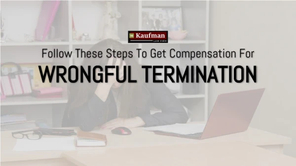 Follow These Steps To Get Compensation For Wrongful Termination