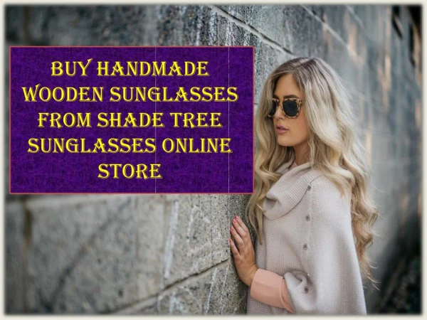 Buy handmade wooden sunglasses from shade tree sunglasses online store
