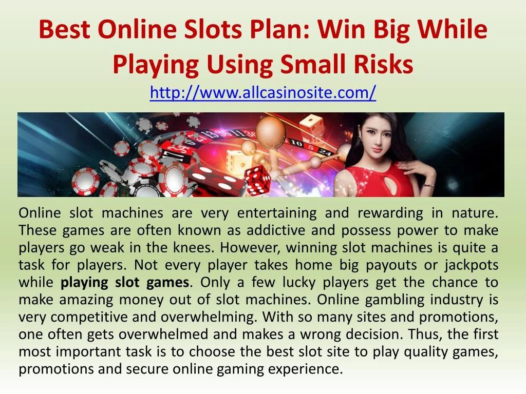 best online slots plan win big while playing using small risks http www allcasinosite com