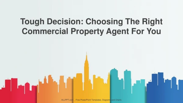 Tough Decision: Choosing The Right Commercial Property Agent For You