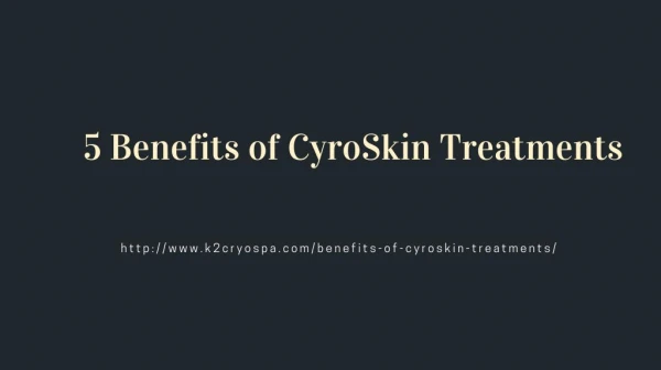 5 Benefits of CyroSkin Treatments