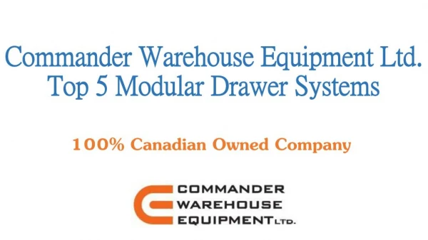 Commander Warehouse Equipment Ltd. - Top 5 Modular Drawer Sytems