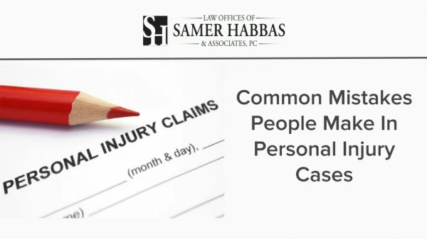 Common Mistakes People Make In Personal Injury Cases