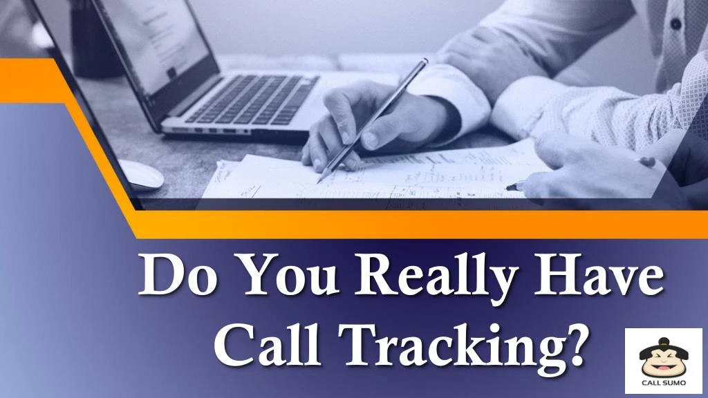 do you really have call tracking