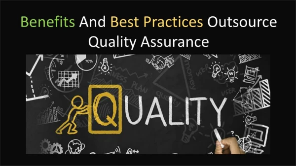 Benefits And Best Practices Outsource Quality Assurance