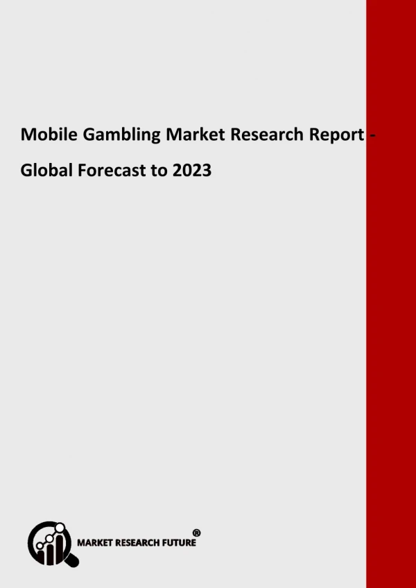 Mobile Gambling Market Overview, Dynamics, Key Industry, Opportunities and Forecast to 2023