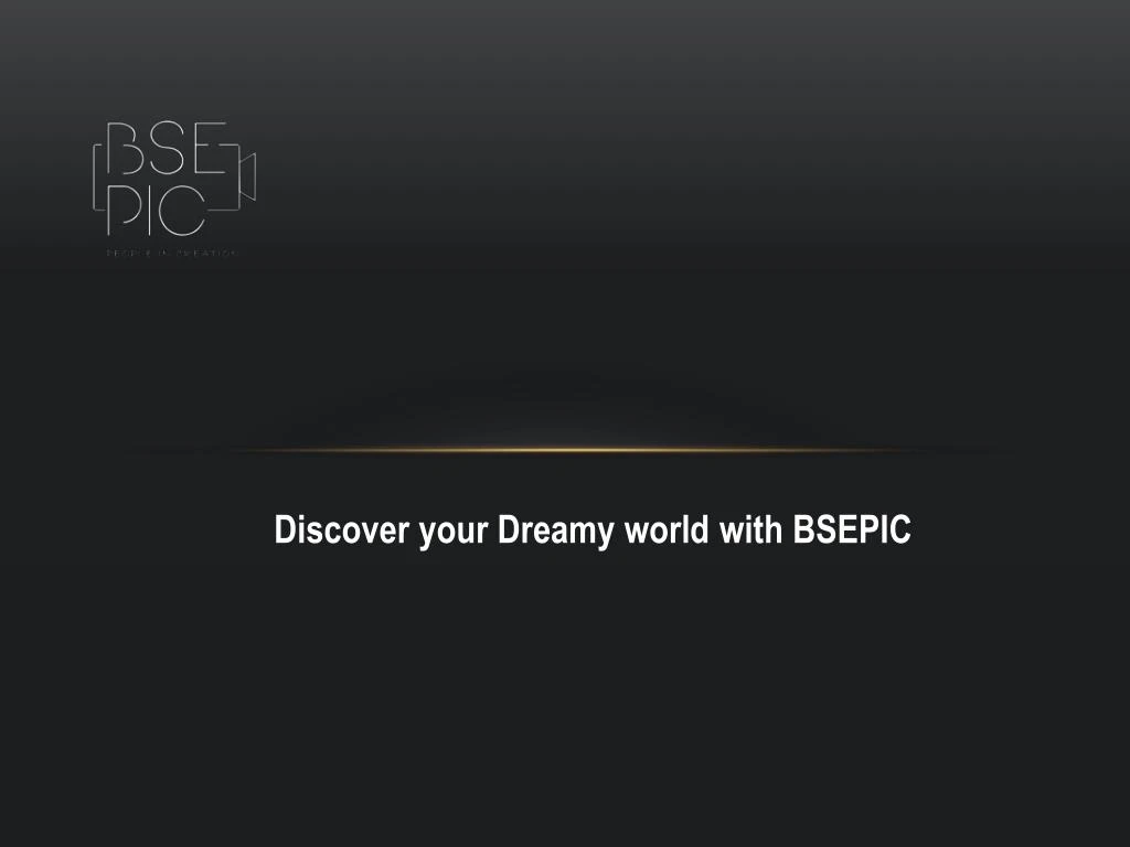 discover your dreamy world with bsepic