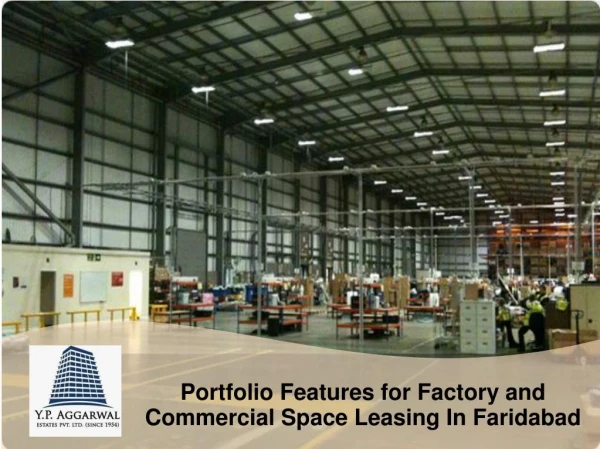 Portfolio Features for Factory and Commercial Space Leasing In Faridabad