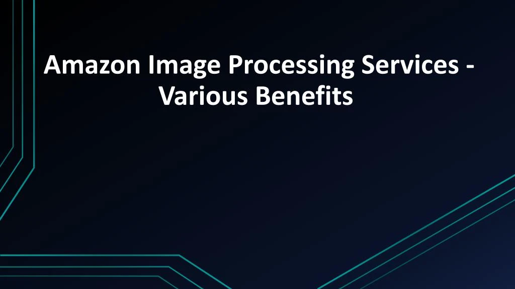 amazon image processing services various benefits