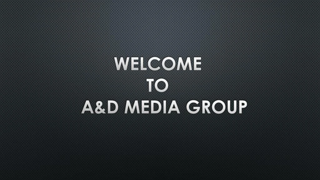 welcome to a d media group