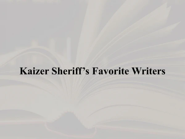 Kaizer Sheriff’s Favorite Writers