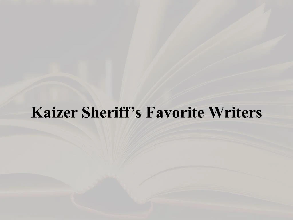 kaizer sheriff s favorite writers