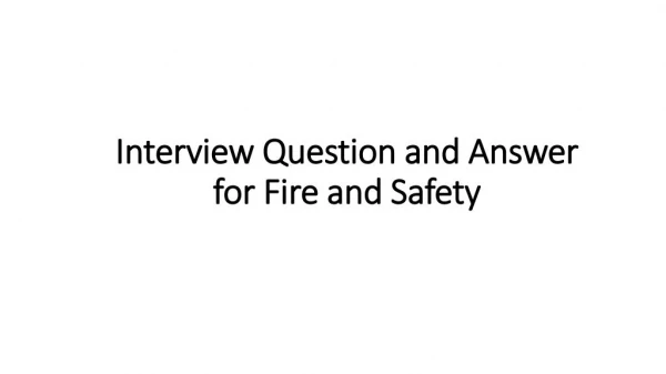 Interview Question and Answer for Fire and Safety