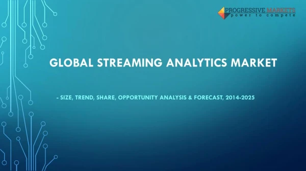 Streaming Analytics Market - Global Industry Report 2025