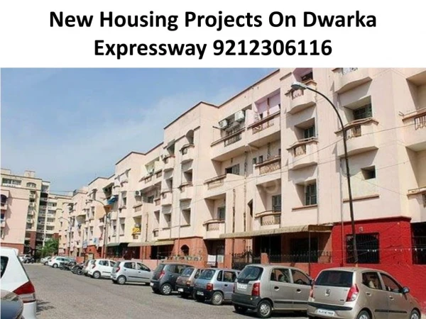 New Housing Projects On Dwarka Expressway 9212306116