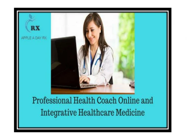 Professional health coach online and Integrative healthcare medicine