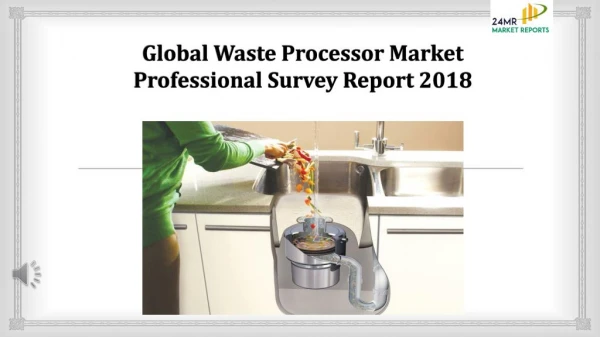 Global Waste Processor Market Professional Survey Report 2018