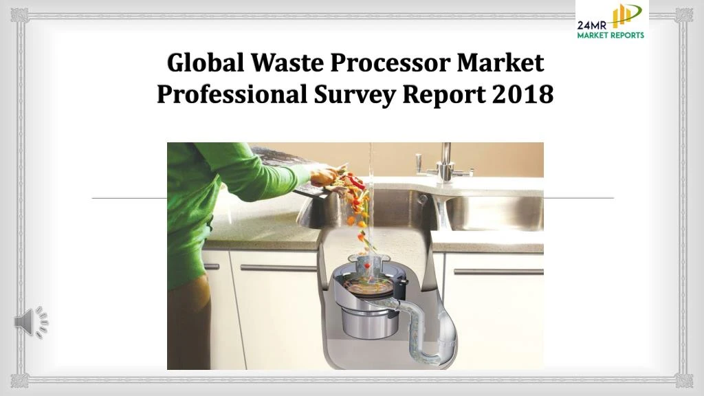 global waste processor market professional survey report 2018