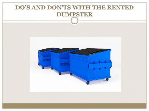 Do’s and Don’ts with the Rented Dumpster