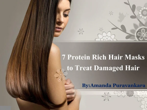 7 Protein Rich Hair Masks to Treat Damaged Hair-By Amanda Puravankara