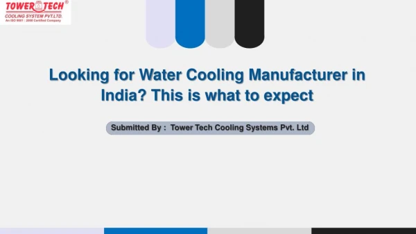 Looking for Water Cooling Manufacturer in India? This is what to expect