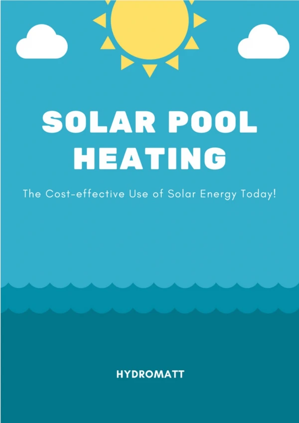Solar Pool Heating â€“ The Cost-effective Use of Solar Energy Today!
