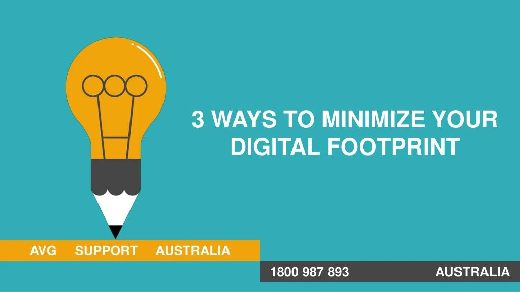 3 ways to minimize your digital footprint