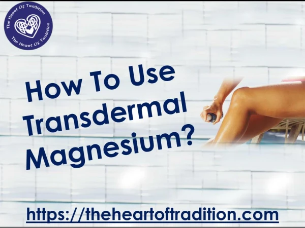 How To Use Transdermal Magnesium