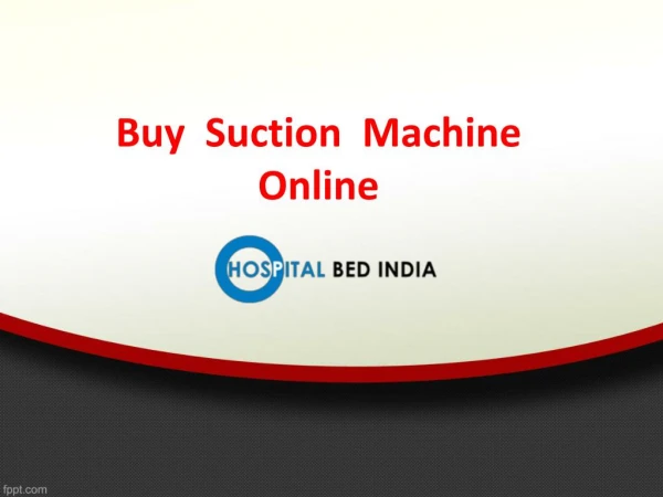 Suction Machine in Hyderabad, Suction Machine Dealers in Hyderabad - Hospitalbedindia