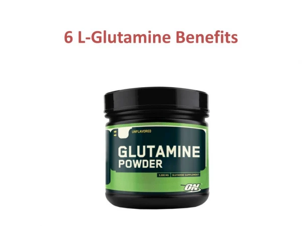 6 L-Glutamine Supplement Benefits