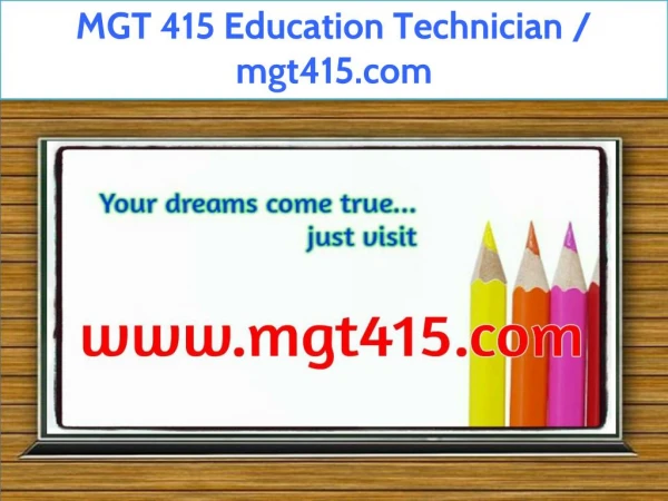 MGT 415 Education Technician / mgt415.com