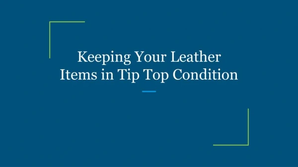 Keeping Your Leather Items in Tip Top Condition